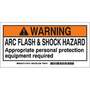 Arc Flash Labels, English, WARNING ARC FLASH and SHOCK HAZARD APPROPRIATE PERSONAL PROTECTION EQUIPMENT REQUIRED, Polyester, Adhesive Backed, Black / Orange on White