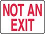 Exit Sign, English, SIGN NOT AN EXIT, Aluminum, Mounting Holes, Red on White, 7 in, 10 in