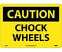 Caution Chock Wheels Sign Yellow Rigid Plastic10" x 14"