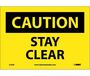 Caution Stay Clear Sign, Vinyl