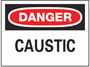 Chemical Sign, English, DANGER - CAUSTIC, Vinyl, Adhesive Backed, Red / Black on White, 7 in, 10 in