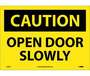 Caution Open Door Slowly Sign Vinyl Adhesive Backed 10" X 14"