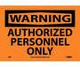 Warning Authorized Personnel Only Sign, Vinyl