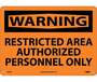Warning Restricted Area Authorized Personnel Only Sign, Plastic
