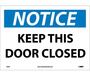 NMC N2PB Vinyl Notice Keep This Door Closed Sign 10" x 14"