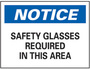 Protective Sign, English, NOTICE - SAFETY GLASSES REQUIRED IN THIS AREA, Vinyl, Adhesive Backed, Blue / Black on White, 10 in