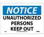 Notice Unauthorized Persons Keep Out Sign, Vinyl