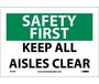 Safety First Keep All Aisles Clear Sign, Vinyl