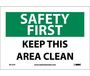 NMC SF131P Safety First Keep This Area Clean Vinyl Sign 7" x 10"
