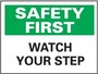 Safety Awareness Sign, English, SAFETY FIRST - WATCH YOUR STEP, Vinyl, Adhesive Backed, Green / Black on White, 10 in, 14 in