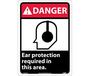 Danger Ear Protection Required In This Area Sign, Aluminum