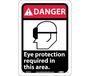 Danger Eye Protection Required In This Area Sign, Rigid Plastic