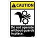 Caution Do Not Operate Without Guards in Place Sign, Vinyl