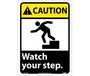 Caution Watch Your Step Sign, Vinyl