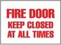 SIGN FIRE DOOR KEEP CLOSED AT ALL, TIMES PRES.SENS. VINYL 10" X 14"