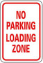 No Parking Sign, English, NO PARKING LOADING ZONE, Aluminum, Mounting Holes, Red on White, 18 in, 12 in