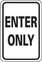 Caution Sign, English, ENTER ONLY, Aluminum, Mounting Holes, 12 in, 18 in, Black on White