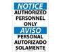 Notice Authorized Personnel Only Sign, Bilingual, Vinyl