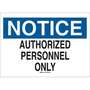 Entrance Sign, English, NOTICE - AUTHORIZED PERSONNEL ONLY, Plastic, Mounting Holes, Black / Blue on White, 10 in, 14 in