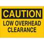 Caution Low Overhead Clearance Sign, Aluminum