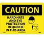 Caution Hard Hates and Eye Protection Required In This Area Sign