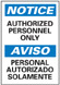 Entrance Sign, English|Spanish, NOTICE - AUTHORIZED PERSONNEL ONLY/AVISO - PERSONAL AUTORIZADO SOLAMENTE, Rigid Plastic, Mounting Holes, Black / Blue on White, 14 in, 10 in