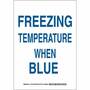 Brady® 129145 Freezing Temperature When Blue Sign, 10" x 7"