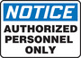 Safety Sign, Notice Authorized Personnel Only, 7" X 10", Aluminum
