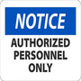 Safety Sign, NOTICE AUTHORIZED PERSONNEL ONLY, 7" x 10", Adhesive Poly