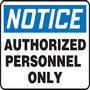 Safety Sign, NOTICE AUTHORIZED PERSONNEL ONLY, 10" x 14", Aluminum
