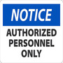 Safety Sign, NOTICE AUTHORIZED PERSONNEL ONLY, 10" x 14", Adhesive Poly