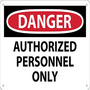 Safety Sign, DANGER AUTHORIZED PERSONNEL ONLY, 10" x 14", Plastic