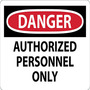Safety Sign, DANGER AUTHORIZED PERSONNEL ONLY, 10" x 14", Adhesive Poly