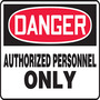 Safety Sign, DANGER AUTHORIZED PERSONNEL ONLY, 7" x 10", Plastic