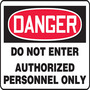 Safety Sign, DANGER DO NOT ENTER AUTHORIZED PERSONNEL ONLY, 10" x 14", Adhesive Poly