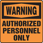 Safety Sign, WARNING AUTHORIZED PERSONNEL ONLY, 10" x 14", Adhesive Poly