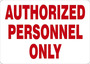 Safety Sign, Authorized Personnel Only, 7" X 10", Plastic