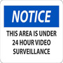 Safety Sign, Notice This Area Is Under 24 Hour Video Surveillance (Graphic), 7" X 10", Aluminum
