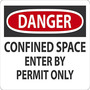 Safety Sign, DANGER CONFINED SPACE ENTER BY PERMIT ONLY, 10" x 14", Aluminum
