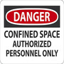Safety Sign, Danger Confined Space Authorized Personnel Only, 7" X 10", Adhesive Poly