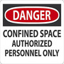 Safety Sign, DANGER CONFINED SPACE AUTHORIZED PERSONNEL ONLY, 10" x 14", Aluminum