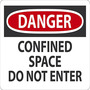 Safety Sign, Danger Confined Space Do Not Enter, 10" X 14", Adhesive Poly