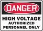 Safety Sign, Danger High Voltage Authorized Personnel Only, 7" X 10", Plastic