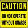 Safety Sign, Caution Do Not Operate Without Guards, 7" X 10", Aluminum