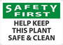 Safety Sign, Safety First Help Keep This Plant Safe and Clean, 7" X 10", Adhesive Poly