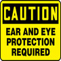 Safety Sign, Caution Ear And Eye Protection Required, 10" X 14", Aluminum