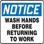 Safety Sign, NOTICE WASH HANDS BEFORE RETURNING TO WORK, 10" x 14", Plastic