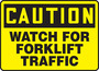 Safety Sign, Caution Watch For Forklift Traffic, 7" X 10", Aluminum