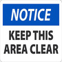 Safety Sign, Notice Keep This Area Clear, 7" X 10", Adhesive Poly