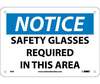 Notice Safety Glasses Required In This Area Sign, Rigid Plastic